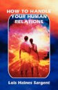 How to Handle Your Human Relations