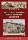 Lost Country Houses of South and West Yorkshire