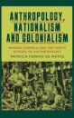 Anthropology, Nationalism and Colonialism