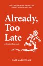 Already, Too Late