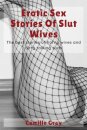 Erotic Sex Stories Of Slut Wives