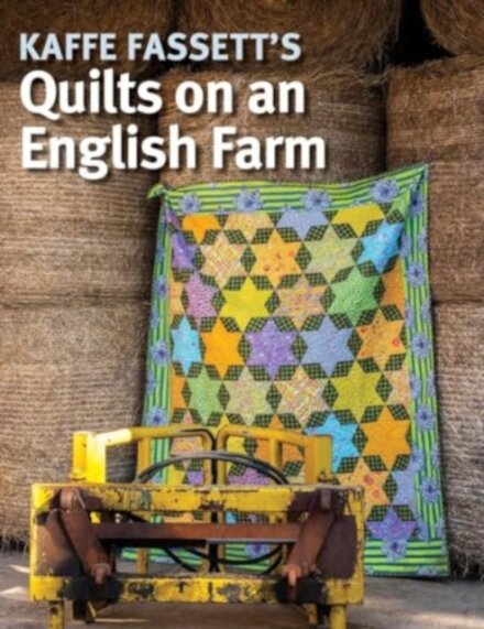 Kaffe Fassett's Quilts on an English Farm