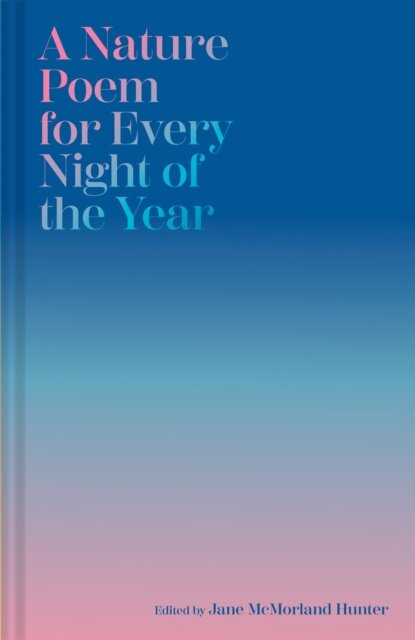A Nature Poem for Every Night of the Year