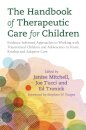 The Handbook of Therapeutic Care for Children