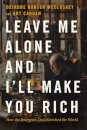Leave Me Alone and I'll Make You Rich