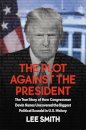 The Plot Against the President