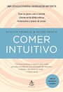 Comer intuitivo: faça as pazes com a comida.