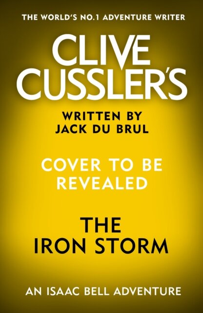 Clive Cussler’s The Iron Storm