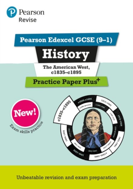 Pearson REVISE Edexcel GCSE History The American West, c1835-c1895 Practice Paper Plus