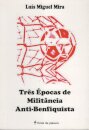 Três Épocas de Militância Anti-Benfiquista
