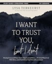 I Want to Trust You, but I Don't Bible Study Guide plus Streaming Video
