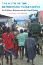The Myth of the Democratic Peacekeeper