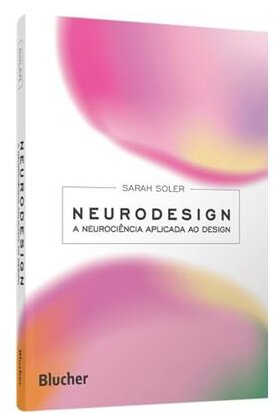 Neurodesign: a neurociência aplicada ao design