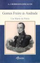 Gomes Freire de Andrade - Um Mártir da Pátria