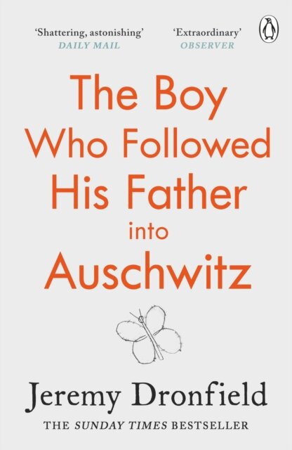 The Boy Who Followed His Father into Auschwitz : The Number One Sunday Times Bestseller