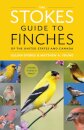 The Stokes Guide to Finches of the United States and Canada
