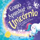 Como Apanhar um Unicórnio