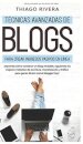 Tecnicas Avanzadas de Blogs Para Crear Ingresos Pasivos en Linea