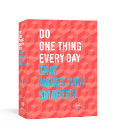 Do One Thing Every Day That Makes You Smarter