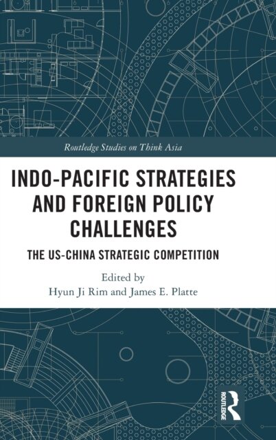 Indo-Pacific Strategies and Foreign Policy Challenges