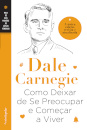 Como Deixar de Se Preocupar e Começar a Viver
