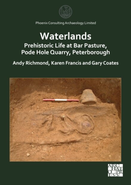 Waterlands: Prehistoric Life at Bar Pasture, Pode Hole Quarry, Peterborough