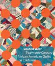 Routed West: Twentieth-Century African American Quilts in California