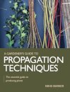 Gardener's Guide to Propagation Techniques