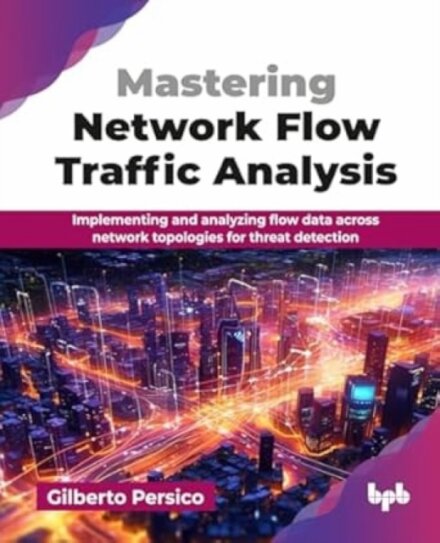 Mastering Network Flow Traffic Analysis