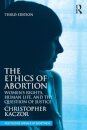The Ethics of Abortion