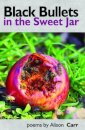 Black Bullets in the Sweet Jar