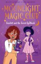 Moonlight Magic Club: Scarlett and the Secret Spellbook