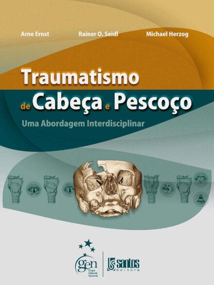 Traumatismo Da Cabeça E Pescoço - Uma Abordagem Interdisciplinar