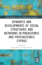 Dynamics and Developments of Social Structures and Networks in Prehistoric and Protohistoric Cyprus