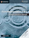 Cambridge International AS & A Level Mathematics Pure Mathematics 2 and 3 Worked Solutions Manual  with Digital Access