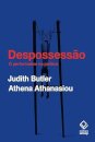 Despossessão: o performativo na política (conversas com Athe