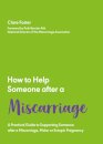 How to Help Someone After a Miscarriage