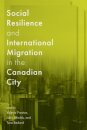 Social Resilience and International Migration in the Canadian City