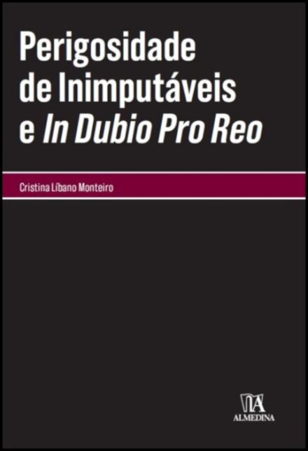 Perigosidade de Inimputáveis e In Dubio Pro Reo