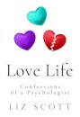 Love Life: Confessions of a Psychologist