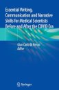Essential Writing, Communication and Narrative Skills for Medical Scientists Before and After the COVID Era