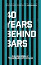 40 Years Behind Bars
