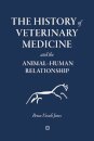 The History of Veterinary Medicine and the Animal-Human Relationship