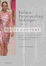 Fashion Patternmaking Techniques: Haute Couture, Vol. 1
