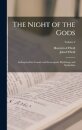 The Night of the Gods; an Inquiry Into Cosmic and Cosmogonic Mythology and Symbolism; Volume 2
