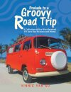 Prelude to a Groovy Road Trip