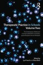 Therapeutic Practice in Schools Volume Two The Contemporary Adolescent