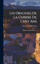 Les Origines De La Guerre De Cent Ans
