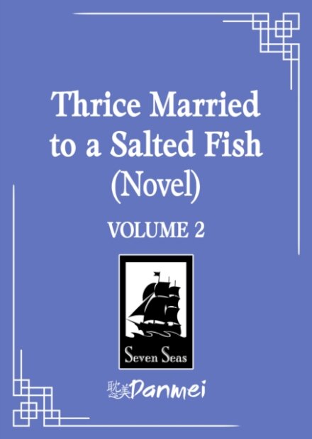 Thrice Married To A Salted Fish Vol 02 (Novel)