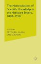 The Nationalization of Scientific Knowledge in the Habsburg Empire, 1848-1918